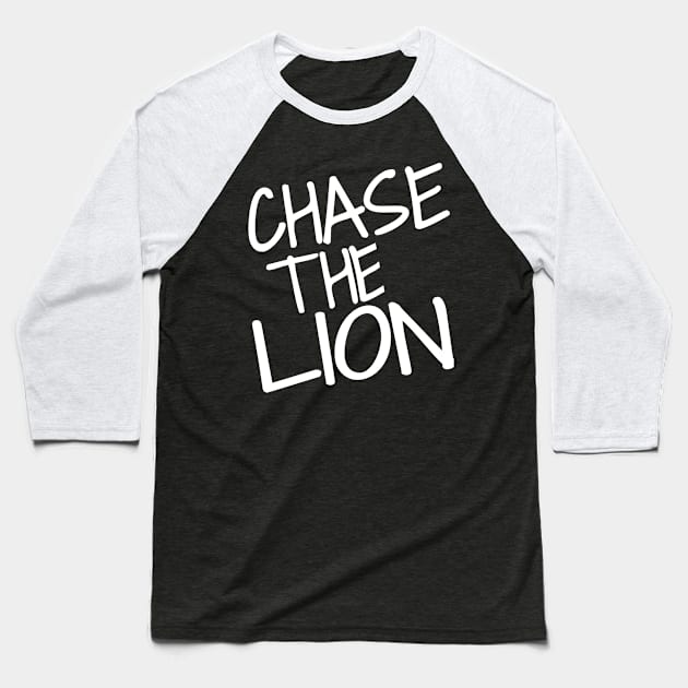 Chase The Lion Gift Idea Baseball T-Shirt by soufyane